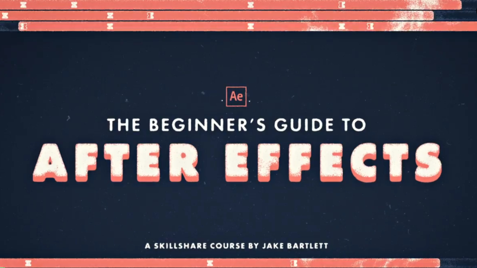 The Beginner's Guide to Adobe After Effects Online Course by Jake Bartlett