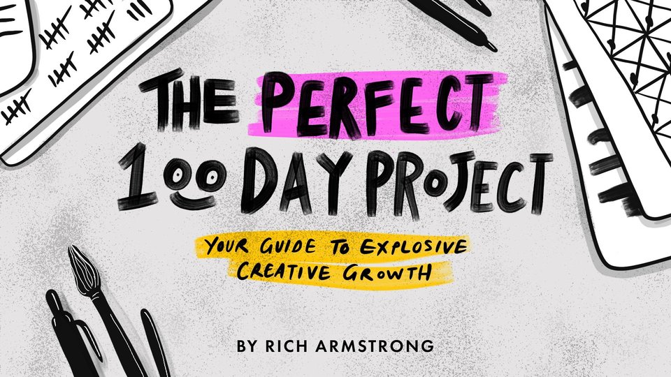 The Perfect 100 Day Project Online Course by Rich Armstrong