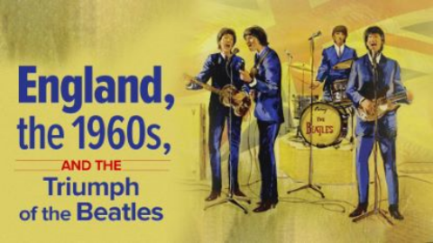 England History Online Course - England, the 1960s, and the Triumph of the Beatles by Michael Shelden